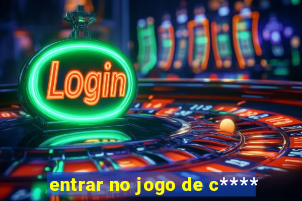 entrar no jogo de c****